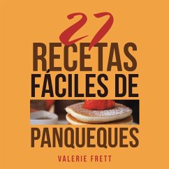 27 Recetas Fáciles De Panqueques - Frett, Valerie