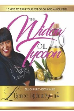 The Widow Oil Tycoon: 10 Keys To Turn Your Pot Of Oil Into An Oil Field - Richardson, L. Renee