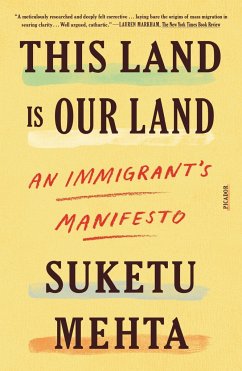 This Land Is Our Land: An Immigrant's Manifesto - Mehta, Suketu