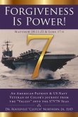 Forgiveness Is Power!: An American Patriot & US Navy Veteran of Color's journey from the "Valley" into the S7V7N Seas