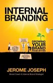 Internal Branding: Growing Your Brand from Within
