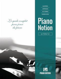 Gammes, arpèges, accords, exercices par Piano Notion: Le guide complet pour jouer du piano - Cyr, Bobby