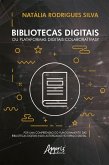 Bibliotecas Digitais ou Plataformas Digitais Colaborativas? : (eBook, ePUB)