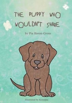 The Puppy Who Wouldn't Share (eBook, ePUB) - Horan-Gross, Pia