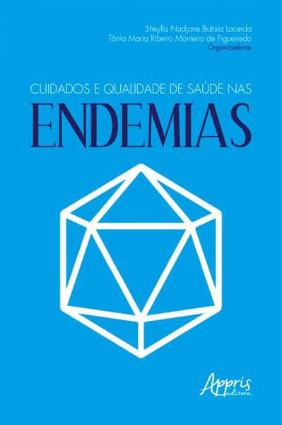Cuidados e Qualidade de Saúde nas Endemias (eBook, ePUB) Cuidados e Qualidade de Saúde nas Endemias (eBook, ePUB)