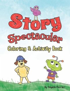 Story Spectacular Coloring & Activity Book: Volume 1 - Ferrari, Angela M.