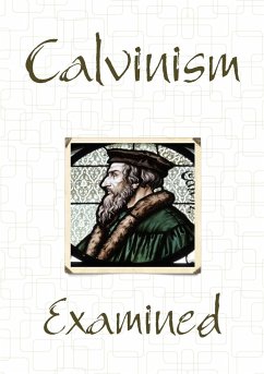 Calvinism Examined - Seiber, Keith