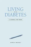 Living with Diabetes: A Journal for Teens