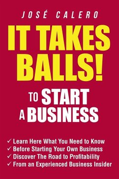 It Takes Balls! to Start a Business - Calero, José