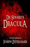 Dr. Seward's Dracula: A Gothic Drama
