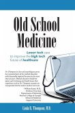 Old School Medicine: Lower tech care to improve the high tech future of healthcare