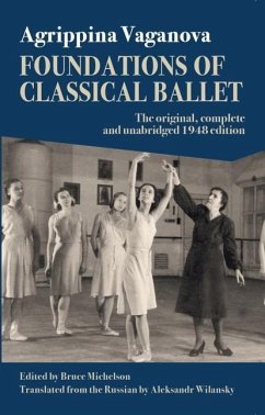 Foundations of Classical Ballet - Vaganova, Agrippina; Pappacena, Flavia; Wilansky, Aleksandr