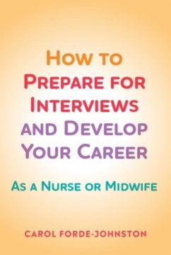 How to Prepare for Interviews and Develop your Career - Forde-Johnston, Carol (Divisional Recruitment and Retention Lead, Ox