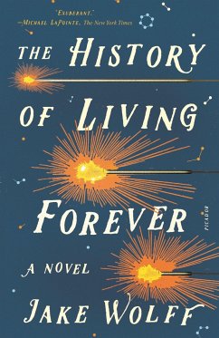 The History of Living Forever - Wolff, Jake