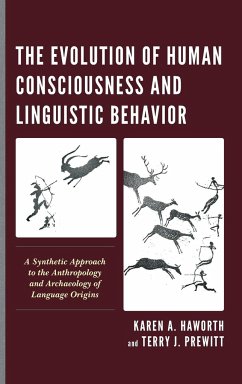 The Evolution of Human Consciousness and Linguistic Behavior - Haworth, Karen A.; Prewitt, Terry J.