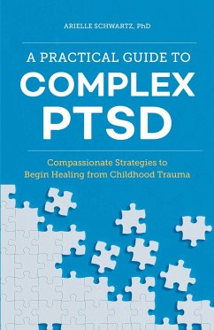 A Practical Guide to Complex Ptsd - Schwartz, Arielle