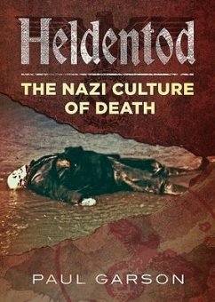 Heldentod: The Nazi Culture of Death - Garson, Paul