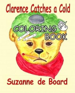 Clarence Catches a Cold - a Coloring Book - de Board, Suzanne C.