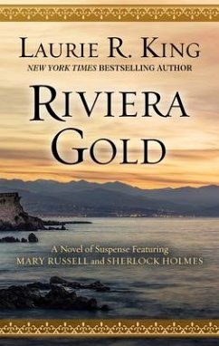 Riviera Gold: A Novel of Suspense Featuring Mary Russell and Sherlock Holmes - King, Laurie R.
