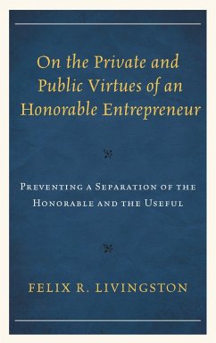On the Private and Public Virtues of an Honorable Entrepreneur - Livingston, Felix R