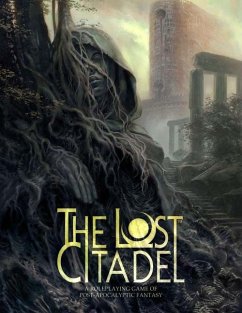 The Lost Citadel Roleplaying Game - Hand, Elizabeth; Bissett, Carin; Baker, Keith; Barron, Natania; Heinig, Jesse; Louve, Rhiannon; Marmell, Ari; Sheppard, Malcolm; Suleiman, C a