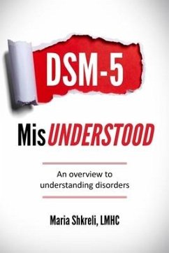 DSM-5 MisUnderstood: An overview to understanding Disorders - Shkreli Lmhc, Maria