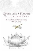 Opens Like a Flower, Cut It with a Knife: A Buddhist Mother's Journey Through Grief