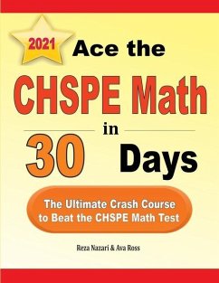 Ace the CHSPE Math in 30 Days: The Ultimate Crash Course to Beat the CHSPE Math Test - Ross, Ava; Nazari, Reza