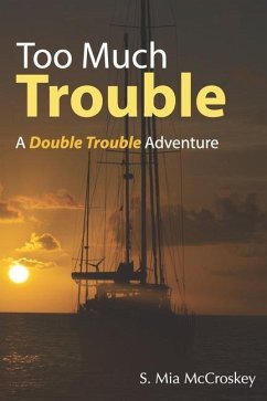 Too Much Trouble: A Double Trouble Adventure - McCroskey, S. Mia