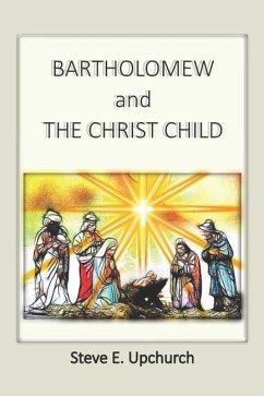 Bartholomew and the Christ Child - Upchurch, Steve E.