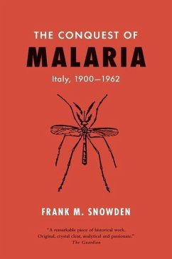 The Conquest of Malaria - Snowden, Frank M