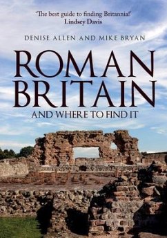 Roman Britain and Where to Find It - Allen, Denise; Bryan, Mike