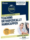 Teaching Orthopedically Handicapped (Nt-25): Passbooks Study Guide Volume 25