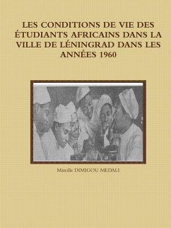 LES CONDITIONS DE VIE DES ÉTUDIANTS AFRICAINS DANS LA VILLE DE LÉNINGRAD DANS LES ANNÉES 1960 - Dimigou Medali, Mireille