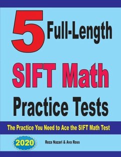 5 Full-Length SIFT Math Practice Tests: The Practice You Need to Ace the SIFT Math Test - Ross, Ava; Nazari, Reza