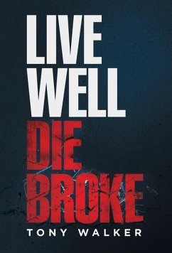 Live Well, Die Broke - Walker, Tony