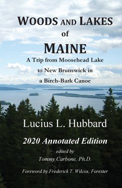 Woods And Lakes of Maine - 2020 Annotated Edition - Hubbard, Lucius L; Carbone, Tommy