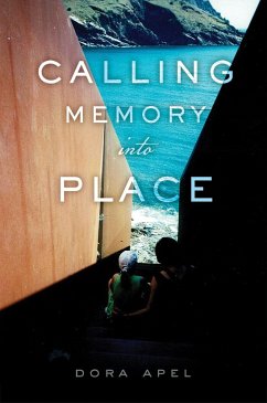 Calling Memory Into Place - Apel, Dora