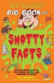 The Fantastic Flatulent Fart Brothers' Big Book of Snotty Facts