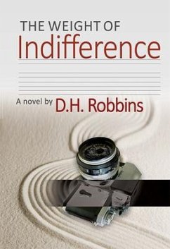 The Weight of Indifference (eBook, ePUB) - Robbins, D. H.