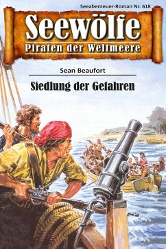 Seewölfe - Piraten der Weltmeere 618 (eBook, ePUB) - Beaufort, Sean
