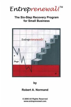 Entreprenewal!: The Six Step Recovery Program for Small Business - Normand, Robert a.