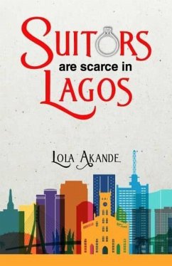 Suitors Are Scarce in Lagos: stories - Akande, Lola