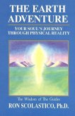 The Earth Adventure: Your Soul's Journey Through Physical Reality