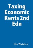 Taxing Economic Rents 2nd Edn