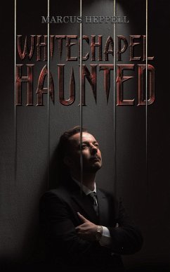 Whitechapel Haunted - Heppell, Marcus