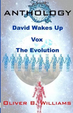 Anthology: David Wakes Up-Vox-The Evolution: An Anthology of Various Stories - Williams, Oliver B.