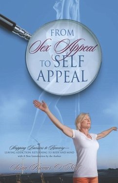 From Sex Appeal to Self Appeal: Stripping Barriers to Recovery-Leaving Addiction, Returning to Body and Mind with A New Introduction by the Author - Bremer O'Neill, Susan