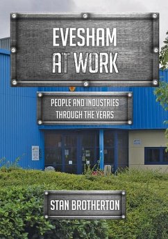 Evesham at Work: People and Industries Through the Years - Brotherton, Stan