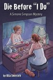 Die Before &quote;I Do&quote;: A Simone Simpson Mystery